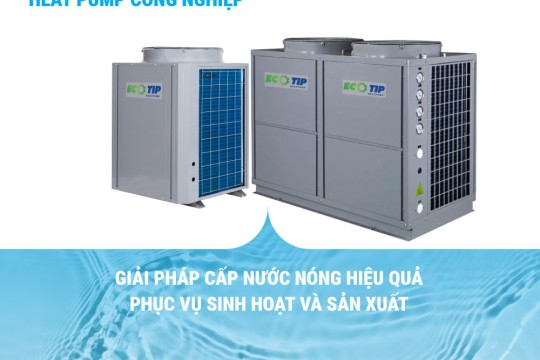 Công nghệ nổi bật ở máy bơm nhiệt công nghiệp