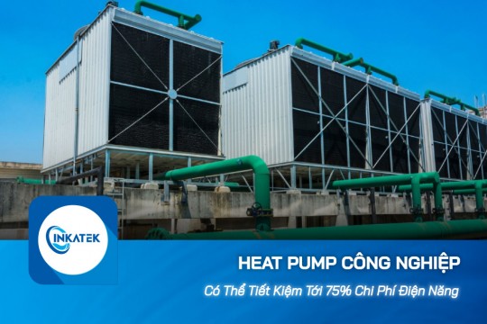 Tiết kiệm 75% chi phí năng lượng với máy bơm nhiệt công nghiệp