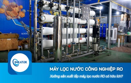 Xưởng sản xuất lắp máy lọc nước công nghiệp RO có hữu ích?