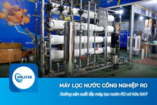 Xưởng sản xuất lắp máy lọc nước công nghiệp RO có hữu ích?