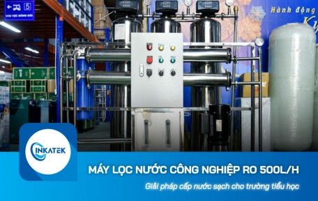 Máy lọc nước công nghiệp RO 500L/h cung cấp nước sạch cho trường tiểu học