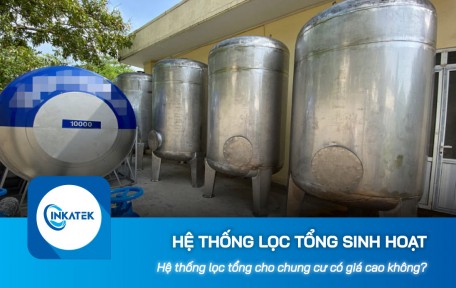 Hệ thống lọc tổng sinh hoạt cho chung cư có giá cao không?