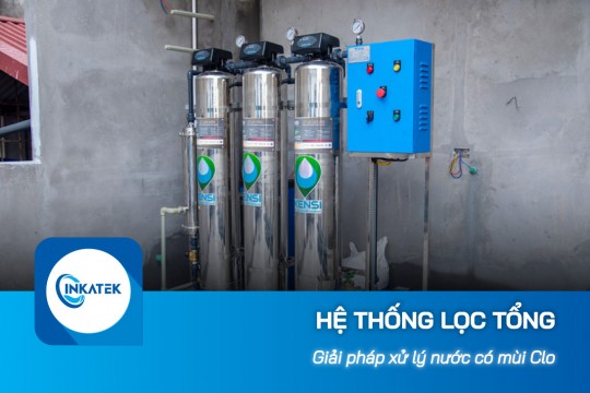 Hệ thống lọc tổng thực hiện khử mùi Clo như thế nào?