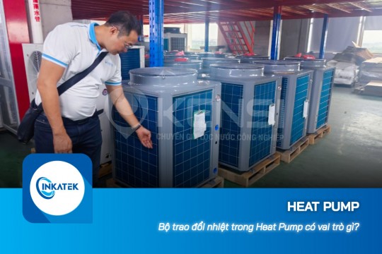Bộ trao đổi nhiệt trong Heat Pump có vai trò gì?