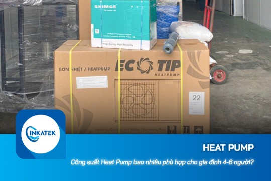 Công suất Heat Pump bao nhiêu thì phù hợp cho gia đình 4 - 6 người?