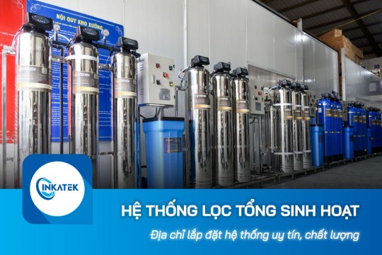 Địa chỉ lắp đặt chuyên nghiệp hệ thống lọc tổng sinh hoạt