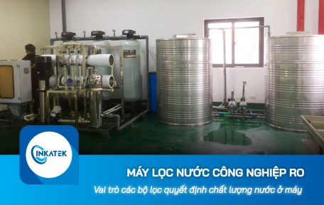 Vai trò các bộ lọc quyết định chất lượng nước ở máy lọc nước công nghiệp RO