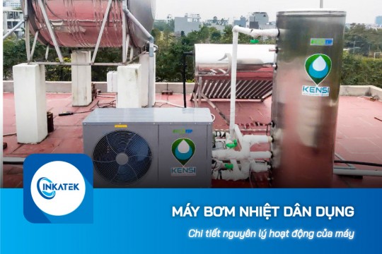 Bạn đã biết nguyên lý hoạt động máy bơm nhiệt dân dụng?