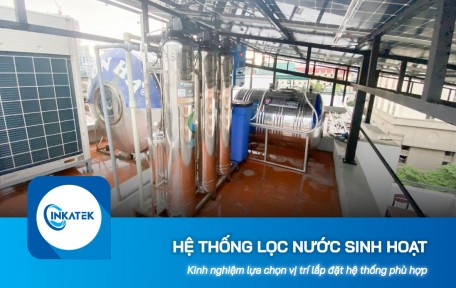 Kinh nghiệm lựa chọn vị trí lắp đặt hệ thống lọc tổng sinh hoạt