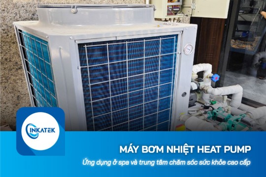 Ứng dụng máy bơm nhiệt Heat Pump trong spa và trung tâm chăm sóc sức khỏe cao cấp