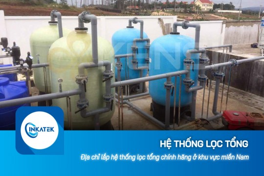 Địa chỉ lắp hệ thống lọc tổng chính hãng ở khu vực miền Nam