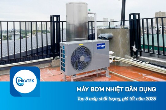 Top 3 máy bơm nhiệt dân dụng chất lượng, giá hợp lý 2025