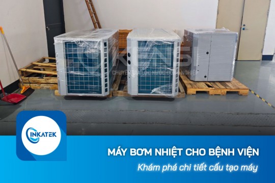 Chi tiết cấu tạo máy bơm nhiệt cho bệnh viện