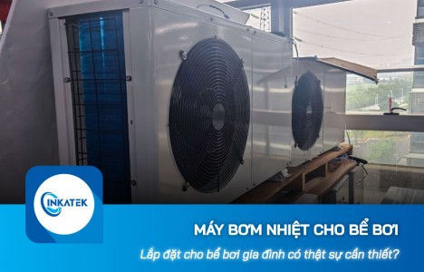 Máy bơm nhiệt cho bể bơi gia đình có thật sự cần thiết?
