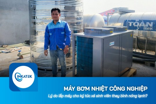Lý do lắp máy bơm nhiệt công nghiệp cho ký túc xá sinh viên thay bình nóng lạnh?