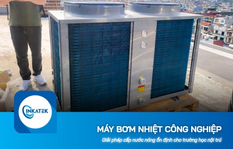 Máy bơm nhiệt công nghiệp cấp nước nóng ổn định cho trường học nội trú