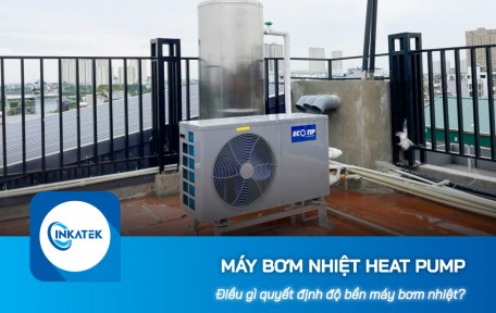 Điều gì quyết định độ bền máy bơm nhiệt Heat Pump?