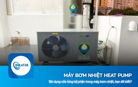 Tác dụng của từng bộ phận trong máy bơm nhiệt Heat Pump, bạn đã biết?