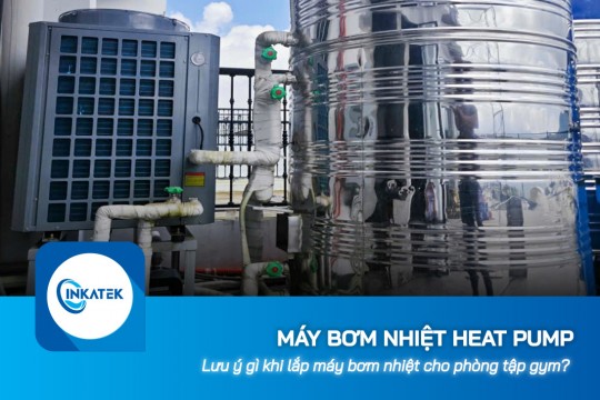 Lưu ý gì khi lắp máy bơm nhiệt Heat Pump cho phòng tập gym?