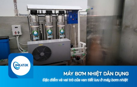 Đặc điểm và vai trò của van tiết lưu ở máy bơm nhiệt dân dụng