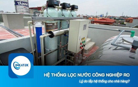 Tại sao cần lắp hệ thống lọc nước công nghiệp RO cho nhà hàng?
