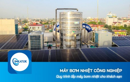 Quy trình lắp máy bơm nhiệt công nghiệp cho khách sạn