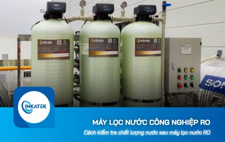 Cách kiểm tra chất lượng nước sau máy lọc nước công nghiệp RO