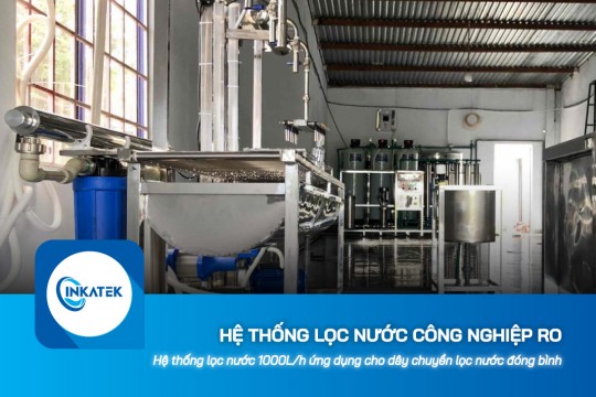Hệ thống lọc nước công nghiệp RO 1000L/h ứng dụng cho dây chuyền lọc nước đóng bình