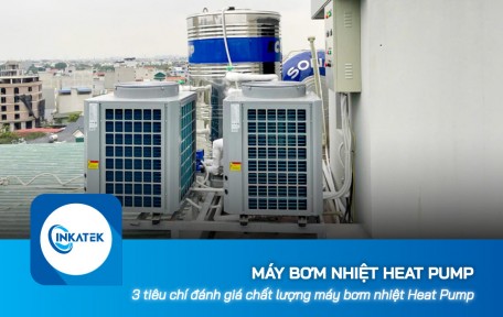 3 tiêu chí đánh giá chất lượng máy bơm nhiệt Heat Pump