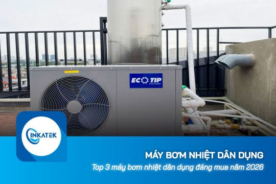 Top 3 máy bơm nhiệt dân dụng đáng mua năm 2026