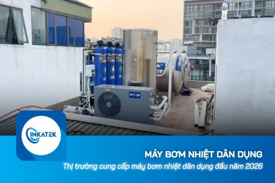 Thị trường cung cấp máy bơm nhiệt dân dụng đầu năm 2026