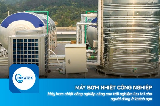 Máy bơm nhiệt công nghiệp nâng cao trải nghiệm lưu trú cho người dùng ở khách sạn
