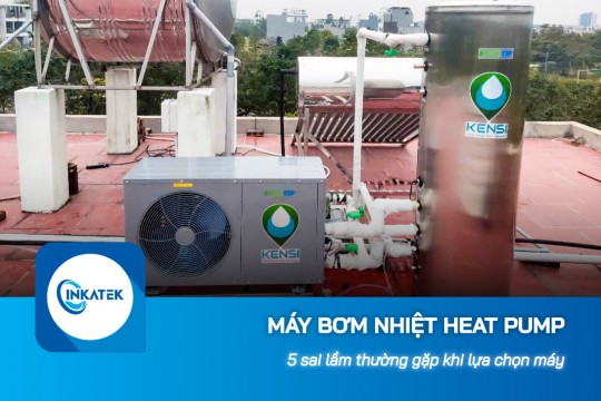 5 sai lầm thường gặp khi lựa chọn máy bơm nhiệt Heat Pump