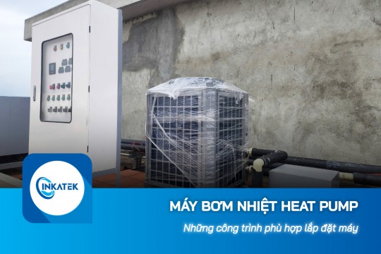 Những công trình phù hợp lắp đặt máy bơm nhiệt Heat Pump nhất hiện nay