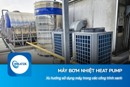 Xu hướng sử dụng máy bơm nhiệt Heat Pump trong các công trình xanh