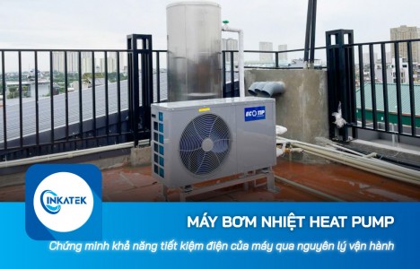 Chứng minh khả năng tiết kiệm điện của máy bơm nhiệt Heat Pump thông qua nguyên lý vận hành