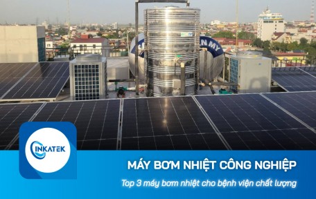 Top 3 máy bơm nhiệt công nghiệp cho bệnh viện chất lượng