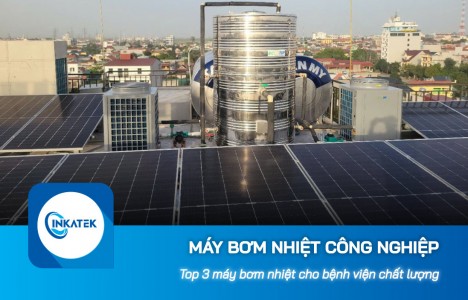 Top 3 máy bơm nhiệt công nghiệp cho bệnh viện chất lượng