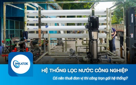 Có nên thuê đơn vị thi công trọn gói hệ thống lọc nước công nghiệp RO?