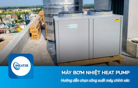 Hướng dẫn chọn công suất máy bơm nhiệt Heat Pump chính xác
