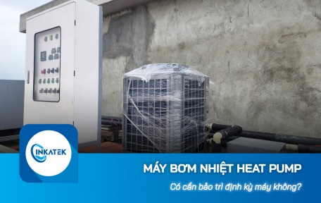 Máy bơm nhiệt Heat Pump có cần bảo trì định kỳ không?