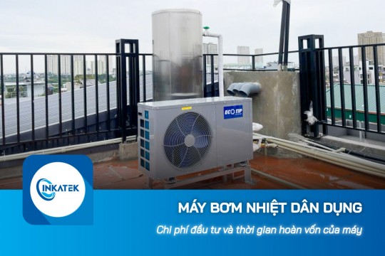 Chi phí đầu tư và thời gian hoàn vốn của máy bơm nhiệt dân dụng