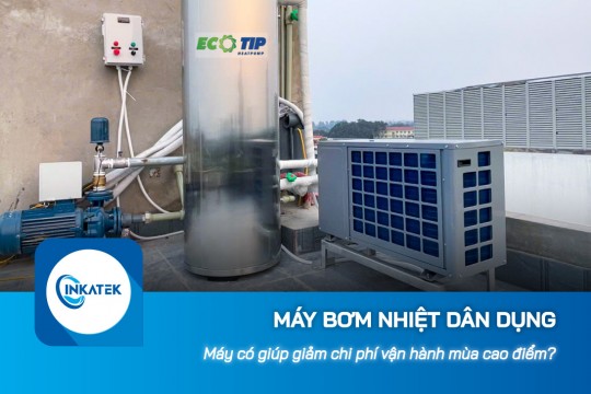 Máy bơm nhiệt dân dụng có giúp giảm chi phí vận hành mùa cao điểm?