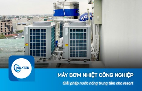 Giải pháp nước nóng trung tâm bằng máy bơm nhiệt công nghiệp cho resort