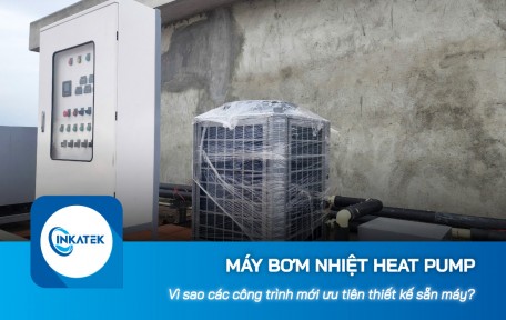 Vì sao các công trình mới ưu tiên thiết kế sẵn máy bơm nhiệt Heat Pump?