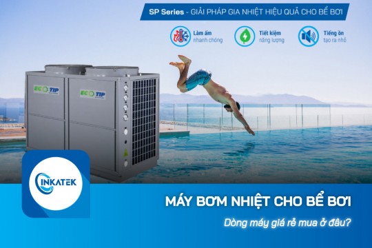 Máy bơm nhiệt cho bể bơi giá rẻ mua ở đâu?