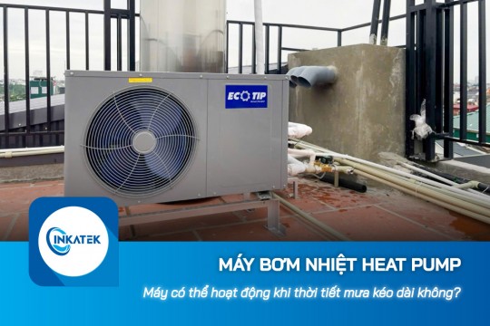 Máy bơm nhiệt Heat Pump có thể hoạt động khi thời tiết mưa kéo dài không?