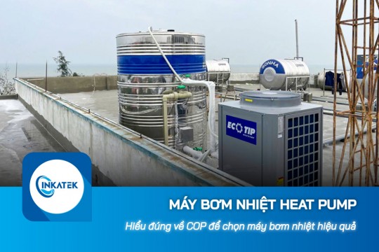Hiểu đúng về COP để chọn máy bơm nhiệt Heat Pump hiệu quả
