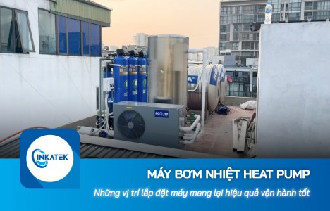 Những vị trí lắp đặt máy bơm nhiệt Heat Pump mang lại hiệu quả vận hành tốt