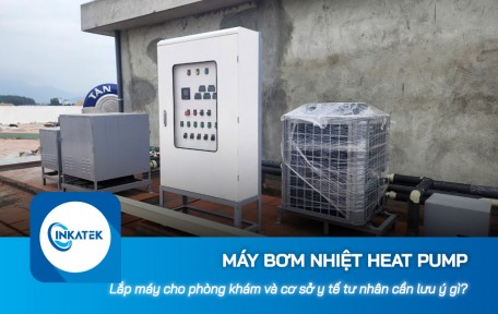 Lắp máy bơm nhiệt Heat Pump cho phòng khám và cơ sở y tế tư nhân cần lưu ý gì?